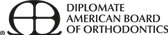 Diplomate of the American Board of Orthodontics